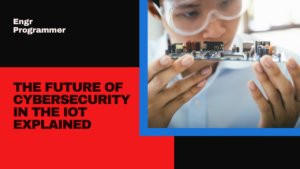 Future of cybersecurity in IoT