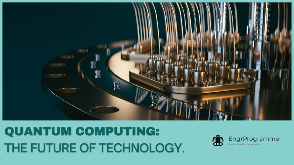 Quantum Computing the future of Technology