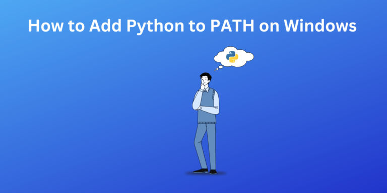 How to Add Python to PATH on Windows