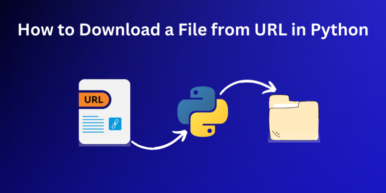 How to Download a File From URL in Python: 3 Easy Methods