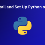 How to Install and Set Up Python on Windows