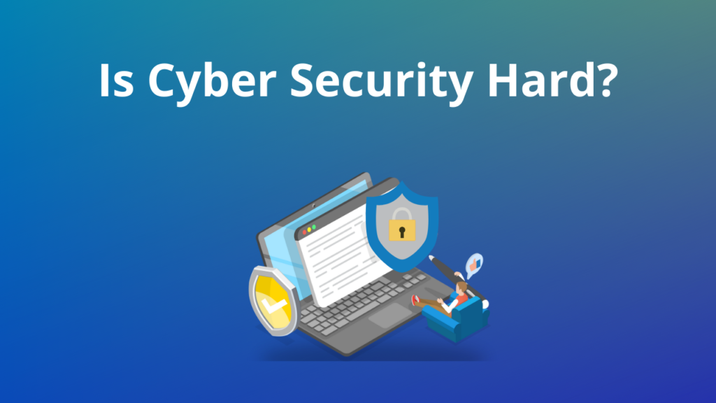 Is cyber security hard