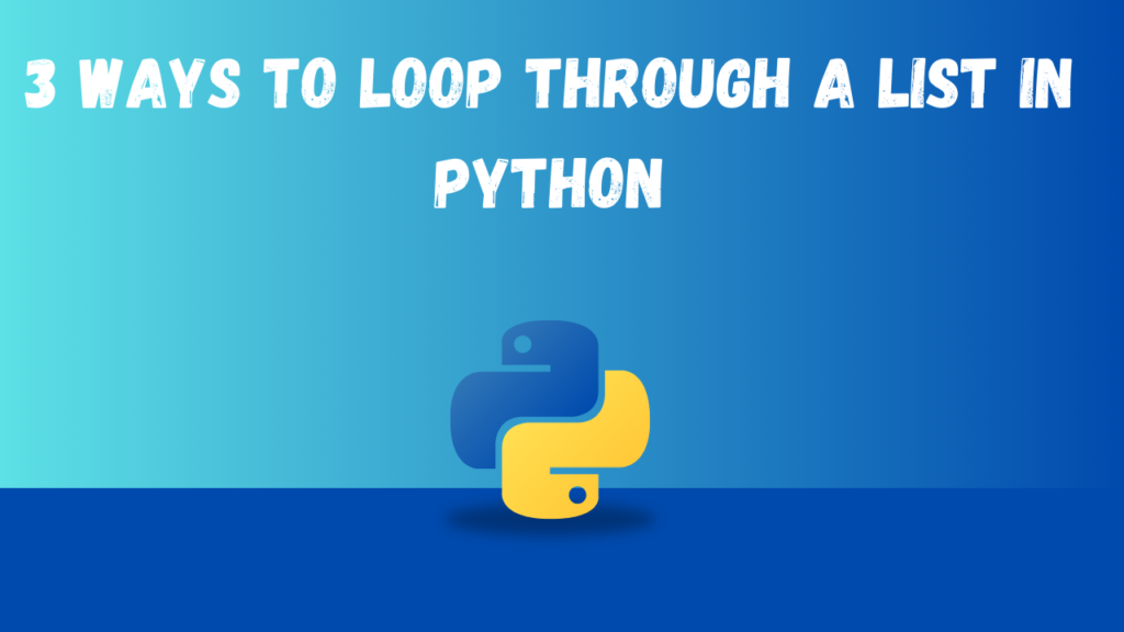 3 Ways to Loop Through a List in Python