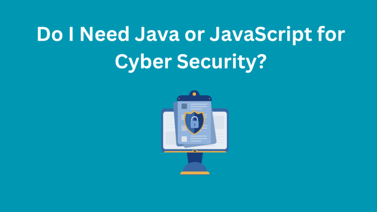 Do I Need Java or JavaScript for Cyber Security?