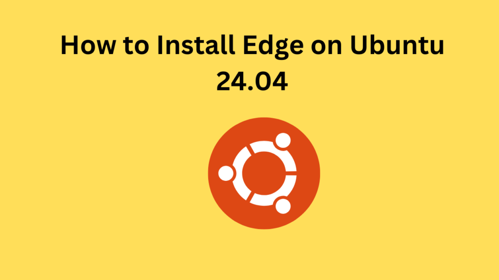 How to Install Edge on Ubuntu 24.04