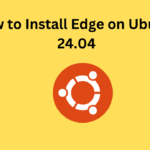 How to Install Edge on Ubuntu 24.04