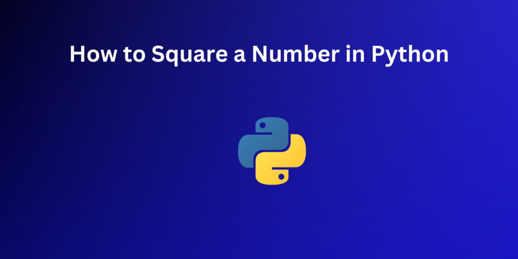 How to Square a Number in Python