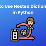 How to Use Nested Dictionaries in Python